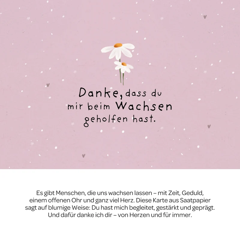 Grußkarte - Danke, dass du mir beim Wachsen geholfen hast