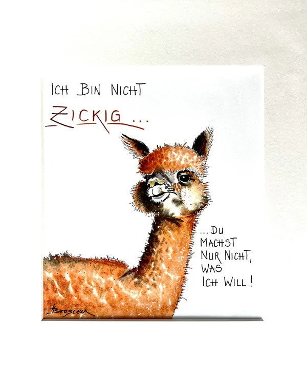 Ich bin nicht zickig - Passepartout Wandbild 30cm von Heidemarie Brosien